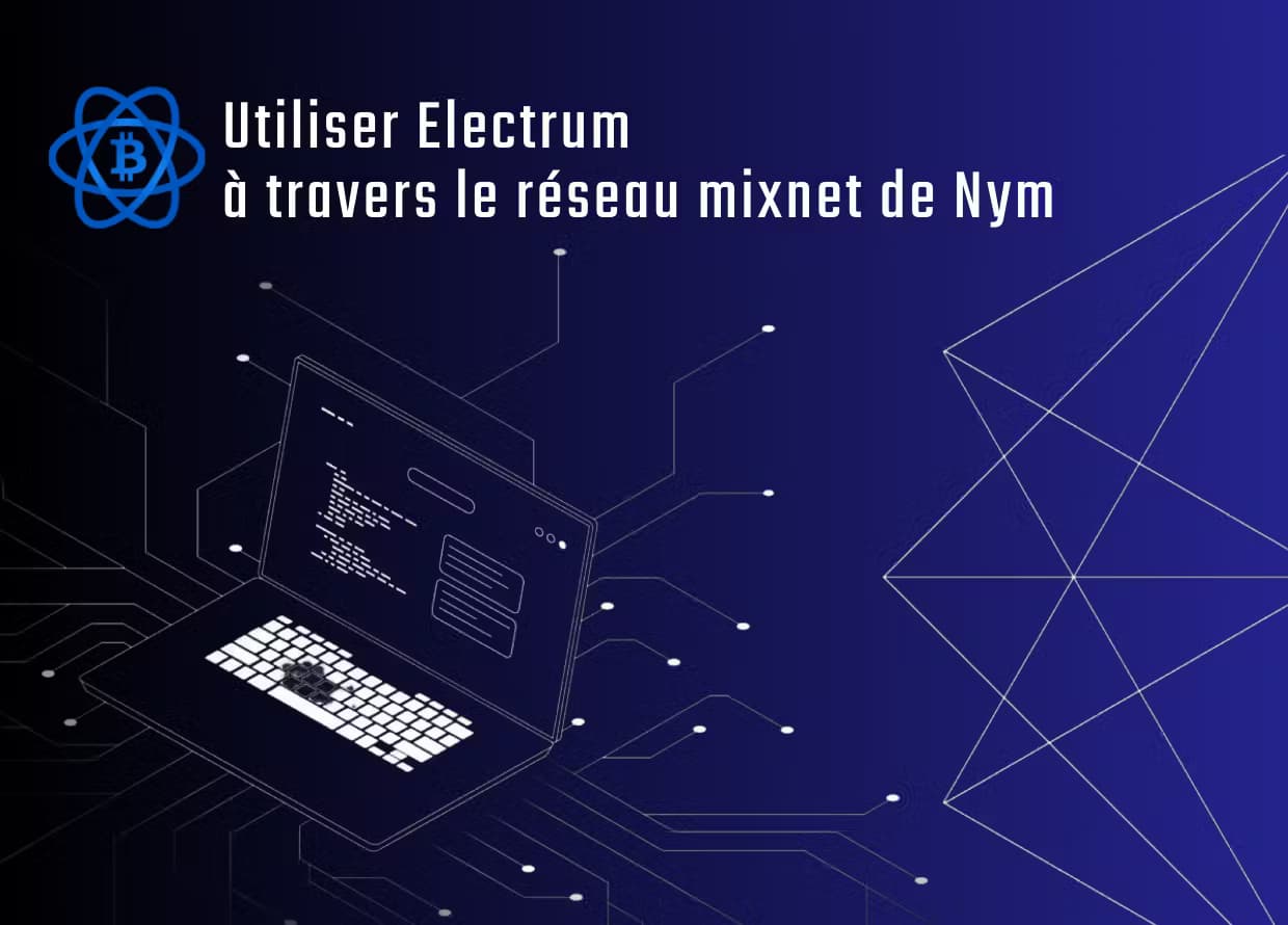 Utiliser Electrum à travers le réseau mixnet de Nym